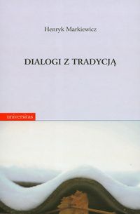 Dialogi z tradycją - Henryk Markiewicz