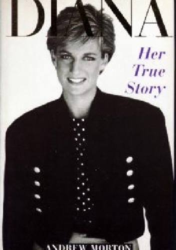 Diana Her True Story - Andrew Morton