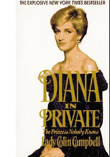 Diana in Private: The Princess Nobody Knows - Colin Campbell
