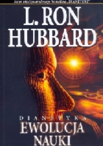 Dianetyka. Ewolucja nauki - L. Ron Hubbard