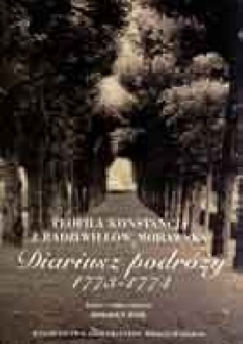 Diariusz podróży europejskiej w latach 1773-1774 - Teofila Konstancja Morawska
