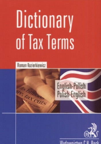 Dictionary of Tax Terms. English-Polish. Polish-English - Roman Kozierkiewicz