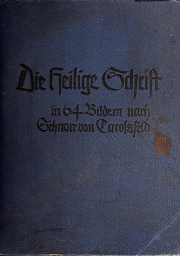 Die Heilige Schrift in 64 Bildern nach Schnorr von Carolsfeld - Samuel Spörri