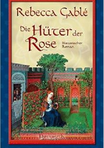 Die Hüter der Rose - Rebecca Gablé