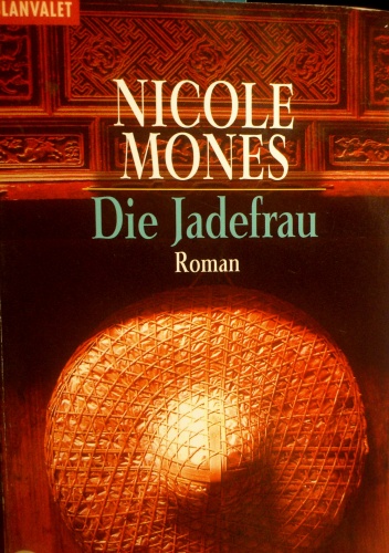 Die Jadefrau - Nicole Mones