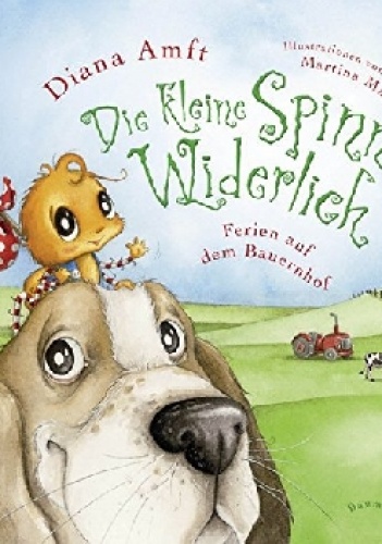 Die kleine Spinne Widerlich - Ferien auf dem Bauernhof - Diana Amft