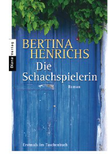 Die Schachspielerin - Bertina Henrichs