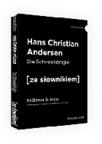 Die Schneekönigin. Królowa Śniegu z podręcznym słownikiem niemiecko-polskim - Hans Christian Andersen
