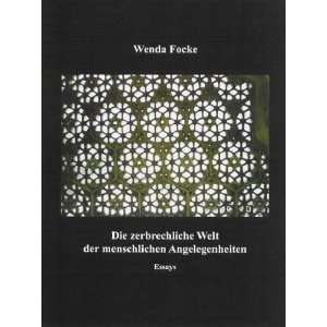 Die zerbrechliche Welt der menschlichen Angelegenheiten - Wenda Focke