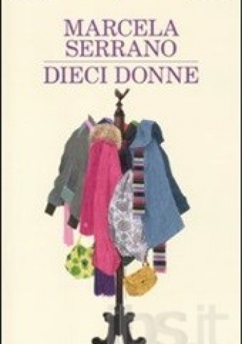 Dieci donne - Marcela Serrano