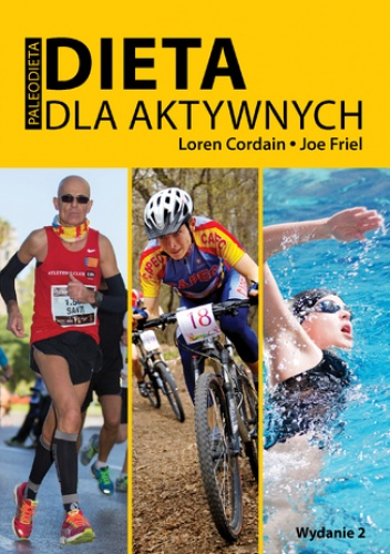Dieta dla aktywnych. Paleodieta - Joe Friel, Cordain Loren