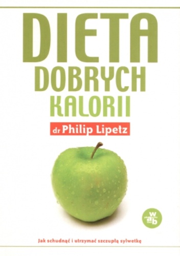 Dieta dobrych kalorii - Philip Lipetz