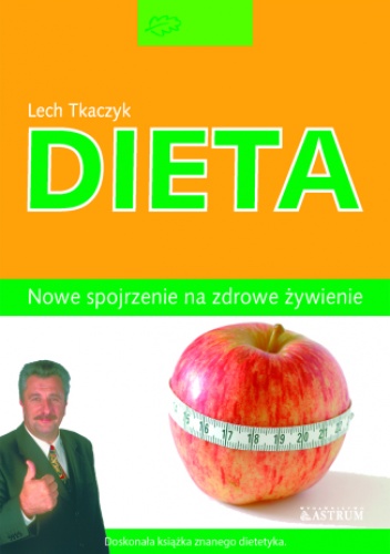 Dieta funkcjonalna. Nowe spojrzenie na zdrowe żywienie - Lech Tkaczyk