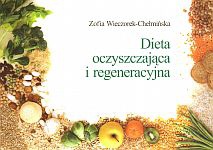 Dieta oczyszczająca i regeneracyjna - Zofia Wieczorek-Chełmińska