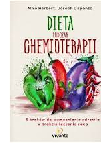 Dieta podczas chemioterapii - Joseph Dispenza, Mike Herbert