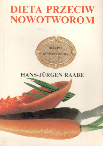 Dieta przeciw nowotworom - Hans-Jurgen Raabe