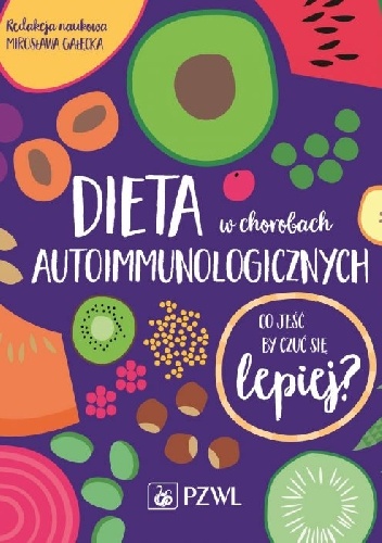 Dieta w chorobach autoimmunologicznych - Mirosława Gałęcka