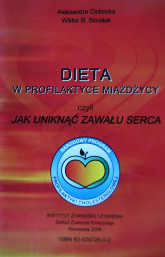 Dieta w profilaktyce miażdżycy czyli jak uniknąć zawału serca - Aleksandra Cichocka, Wiktor Szostak