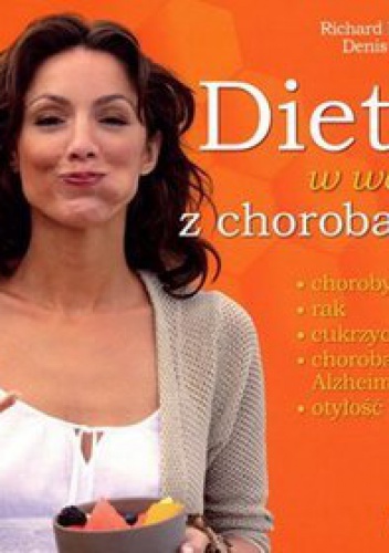 Dieta w walce z chorobami - Richard Béliveau, Denis Gingras