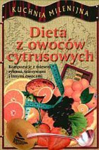 Dieta z owoców cytrusowych - Krzyżostaniak