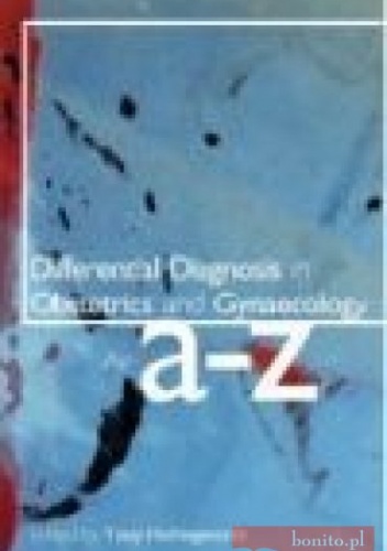 Differential Diagnosis in Obstetrics and Gynaecology An A-z - T. Hollingworth