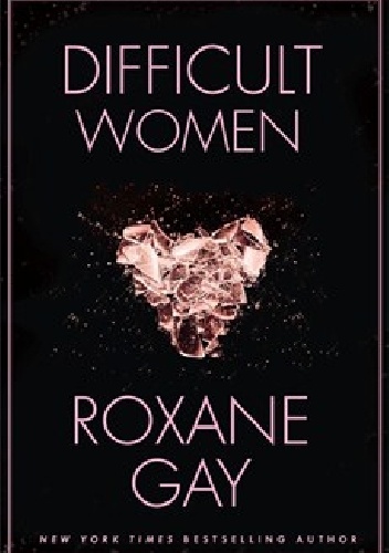 Difficult Women - Roxane Gay