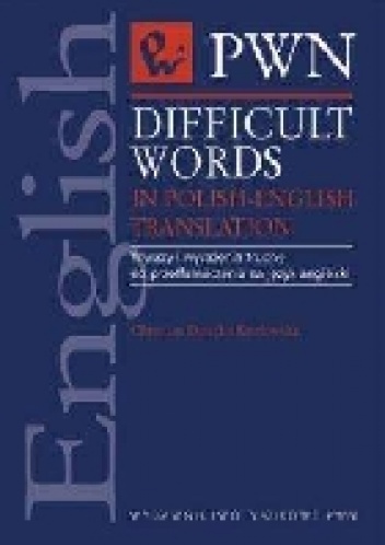 Difficult Words in Polish-English Translation - Wyrazy i wyrażenia trudne do przetłumaczenia na język angielski - Christian Douglas-Kozłowska