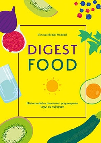 Digestfood. Dieta na dobre trawienie i przyswajanie tego, co najlepsze - Vanessa Bedjaï-Haddad