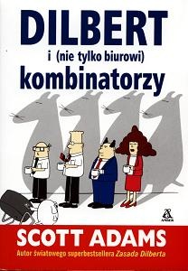 Dilbert i nie tylko biurowi kombinatorzy - Scott Adams