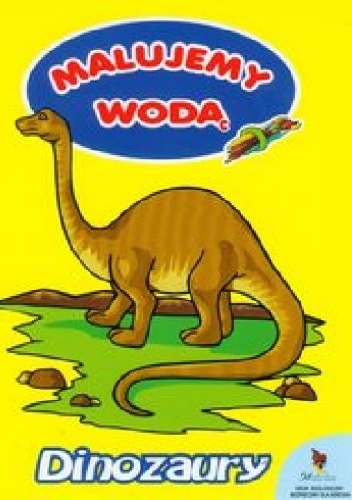 Dinozaury. Malujemy wodą - Anna Wiśniewska