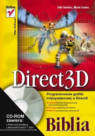 Direct3D. Programowanie grafiki trójwymiarowej w DirectX. Biblia - Julio Sanchez, Maria Canton