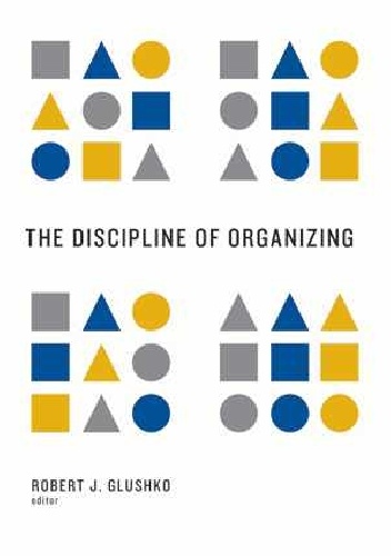 Discipline of Organizing - Robert J. Glushko