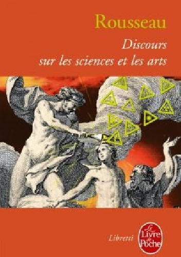Discours sur les sciences et les arts - Jean Jacques Rousseau