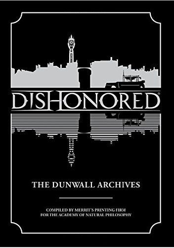 Dishonored: The Dunwall Archives