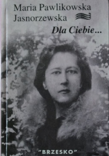 Dla Ciebie... - Maria Pawlikowska-Jasnorzewska