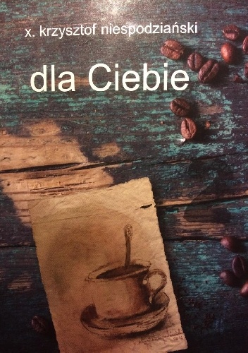 dla Ciebie - x. Krzysztof Niespodziański