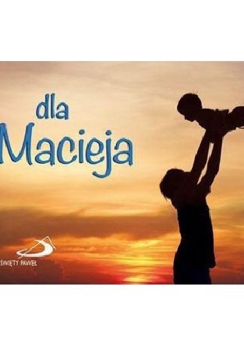 Dla Macieja - praca zbiorowa