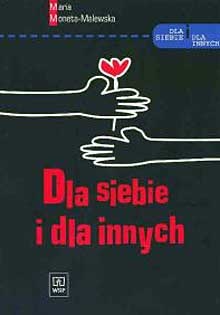 Dla siebie i dla innych - Maria Moneta Malewska