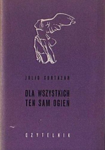Dla wszystkich ten sam ogień - Julio Cortázar