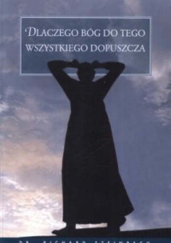 Dlaczego Bóg do tego wszystkiego dopuszcza - Richard Steinpach