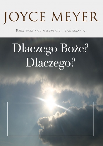 Dlaczego? Boże dlaczego? - Joyce Meyer
