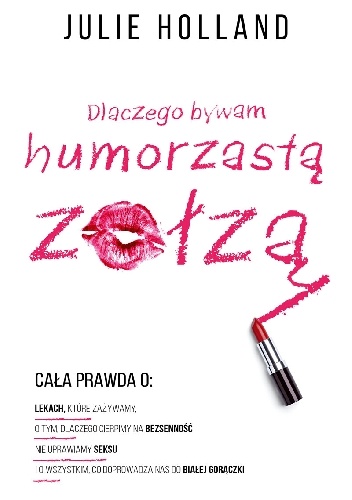 Dlaczego bywam humorzastą zołzą - Julie Holland