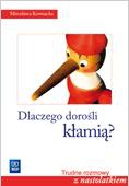 Dlaczego dorośli kłamią - Mirosława Kownacka