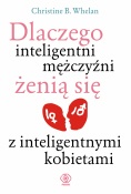 Dlaczego inteligentni męzczyźni żenia się z inteligentnymi kobietami - Christine B. Whelan