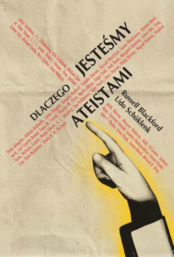 Dlaczego jesteśmy ateistami - Russell Blackford, Udo Schuklenk