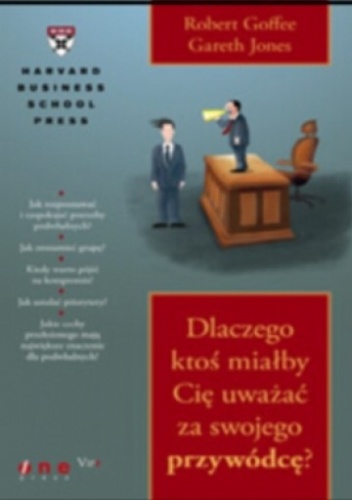 Dlaczego ktoś miałby Cię uważać za swojego przywódcęa - Robert Goffee, Gareth Jones