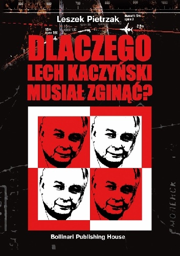 Dlaczego Lech Kaczyński Musiał Zginąć? - Leszek Pietrzak