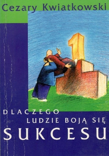 Dlaczego ludzie boją się sukcesu? - Cezary Kwiatkowski