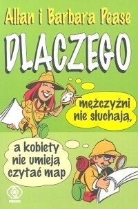 Dlaczego mężczyźni nie słuchają, a kobiety nie umieją czytać map - Allan Pease, Barbara Pease