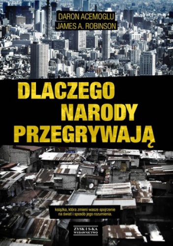 Dlaczego narody przegrywają - Daron Acemoglu, James A. Robinson